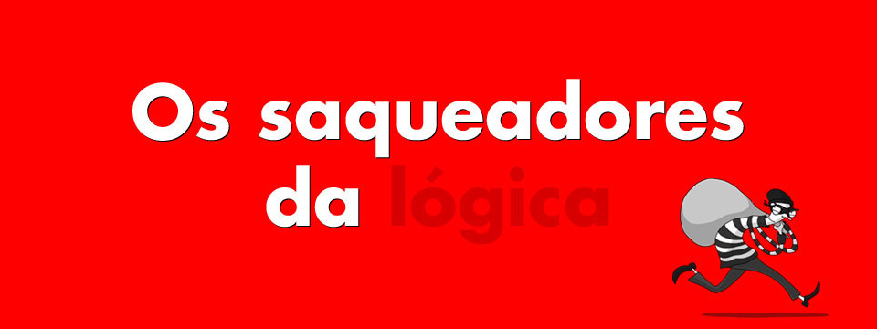 Os saqueadores da lógica