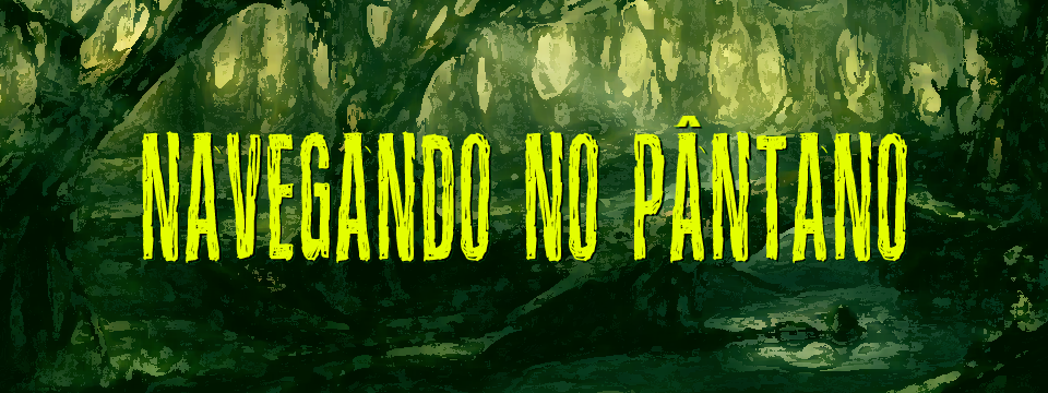 Navegando no pântano