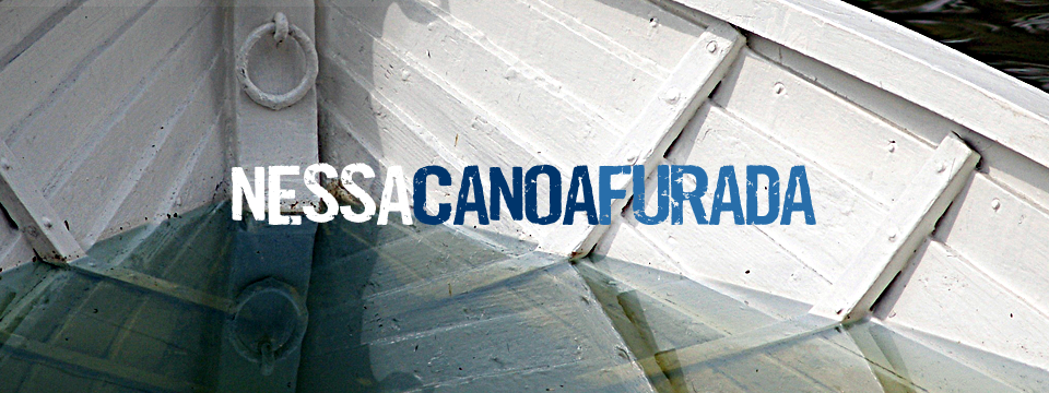 Nessa canoa furada