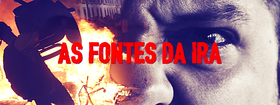 As fontes da ira