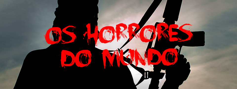 Os horrores do mundo