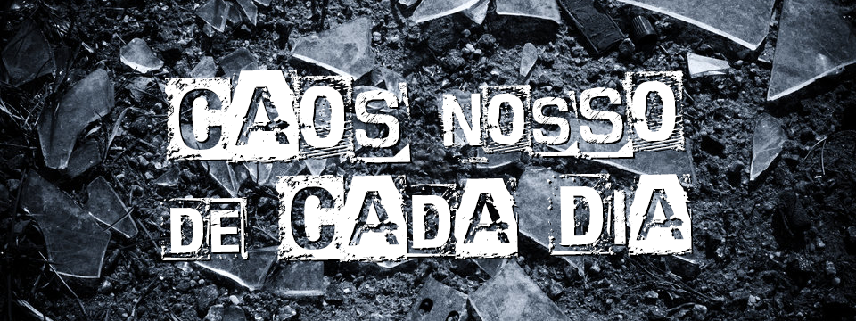 CAOS NOSSO DE CADA DIA