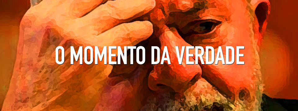O momento da verdade