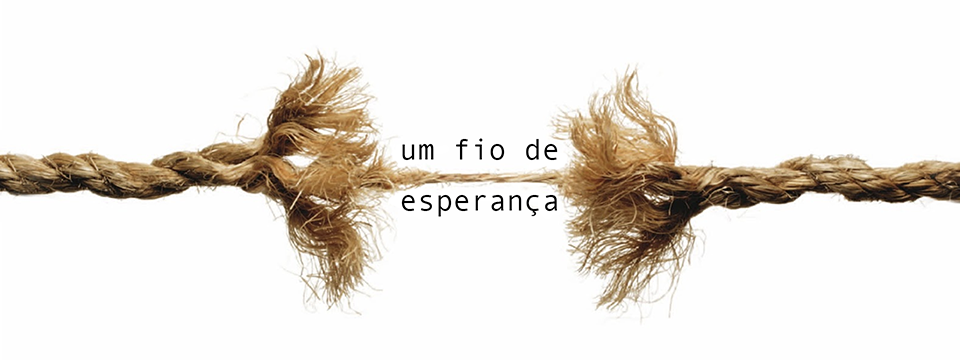 Um fio de esperança