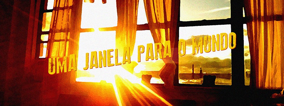 Uma janela para o mundo