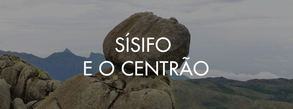 Sísifo e o Centrão