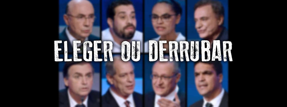Eleger ou derrubar