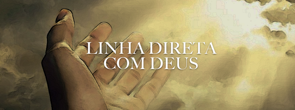 Linha direta com Deus
