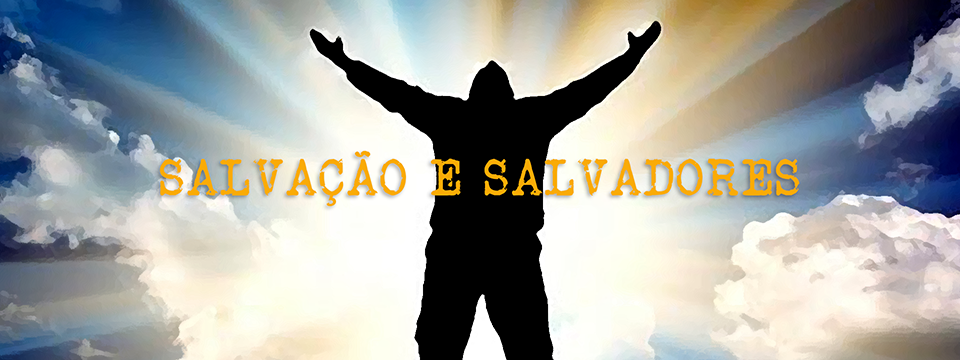 Salvação e salvadores