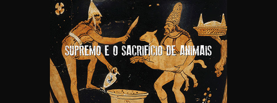O Supremo e o sacrifício de animais