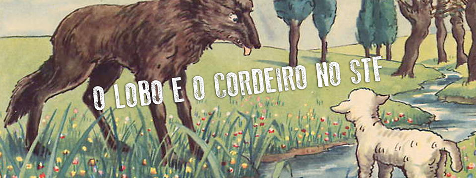 O lobo e o cordeiro no STF