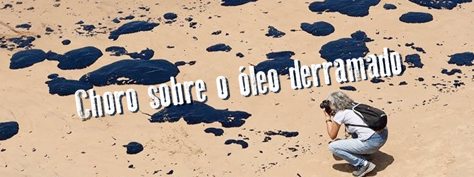 Choro sobre o óleo derramado