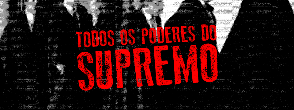 Todos os poderes do Supremo