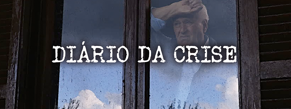 Diário da crise VII