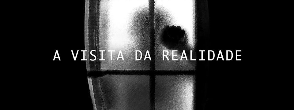 A visita da realidade