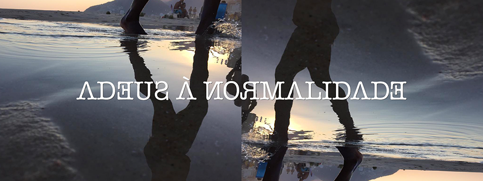 Adeus à normalidade