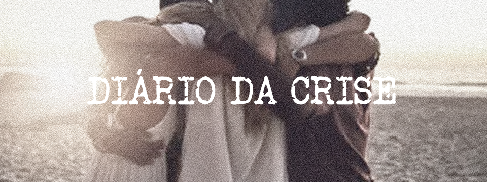 Diário da crise LVIII