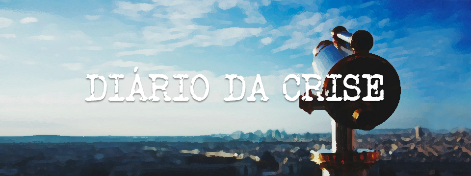 Diário da crise XLVI