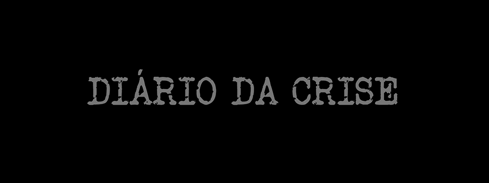 Diário da crise LXXIII