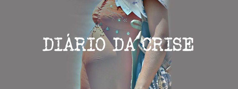 Diário da crise CXXXIII
