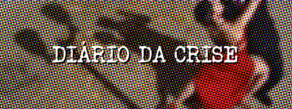 Diário da crise CXX