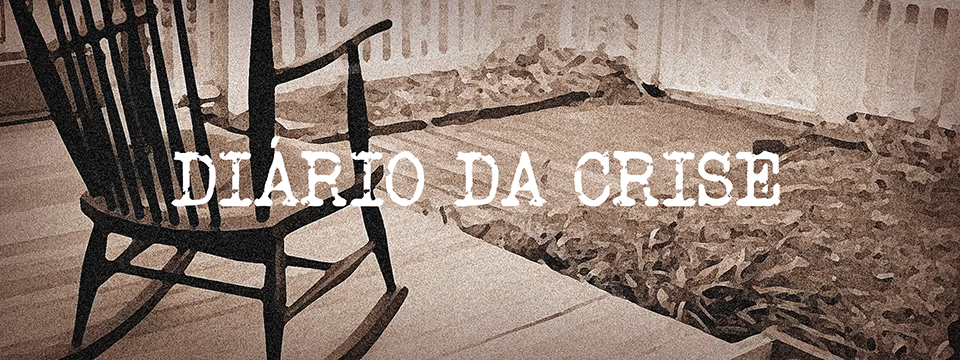 Diário da crise CXXIX