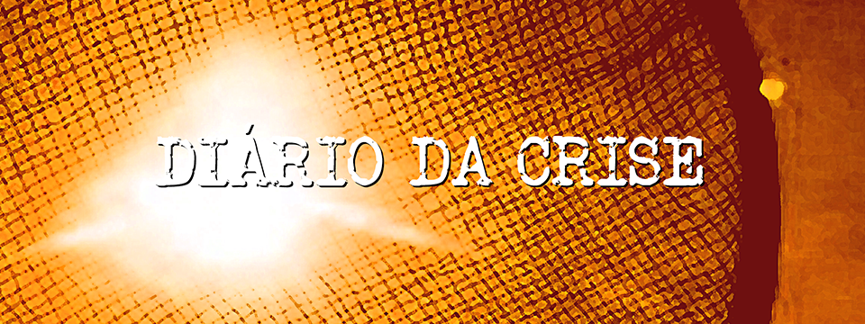 Diário da crise CLXXVI
