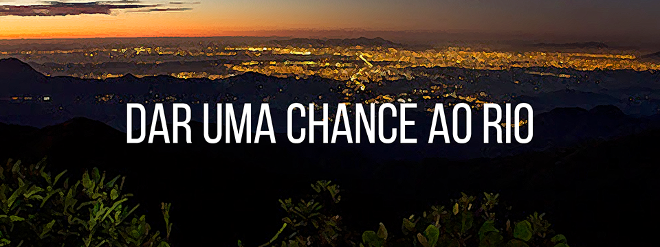 Dar uma chance ao Rio