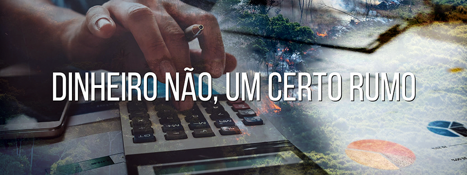 Dinheiro, não, um certo rumo