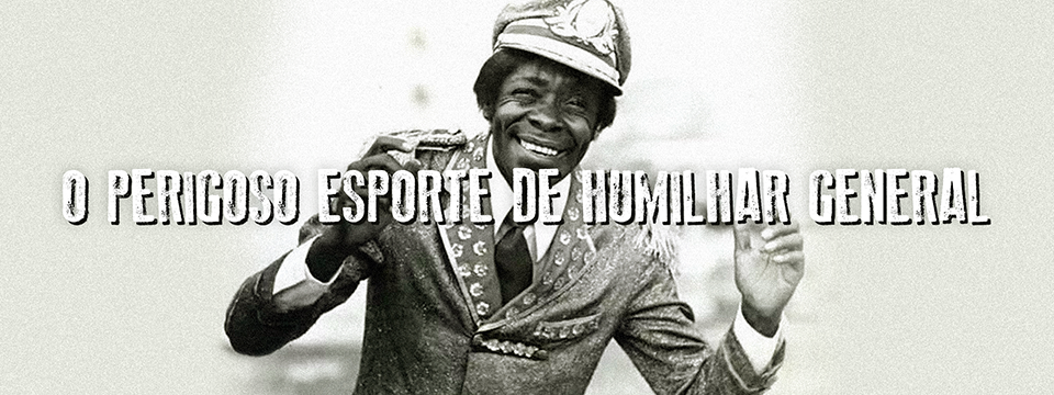 O perigoso esporte de humilhar general