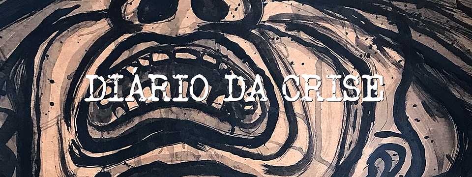 Diário da crise CCCII