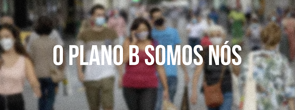 O Plano B somos nós