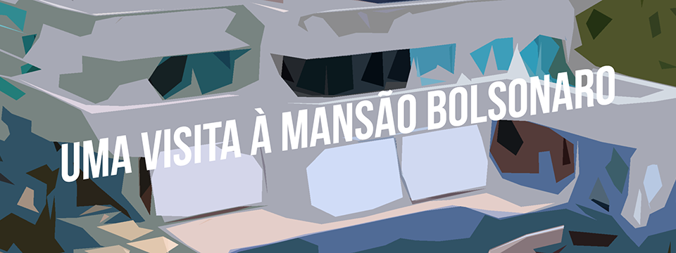 Uma visita à mansão Bolsonaro
