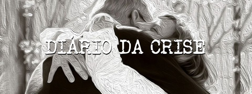 Diário da crise CCCXCV