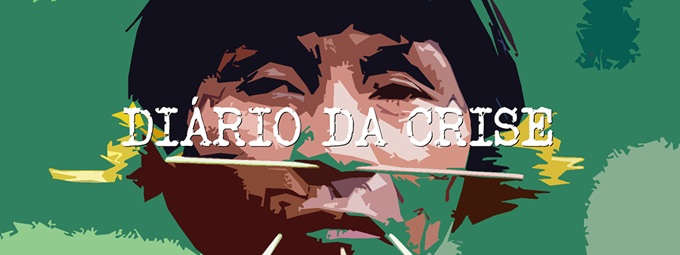 Diário da crise CDXI