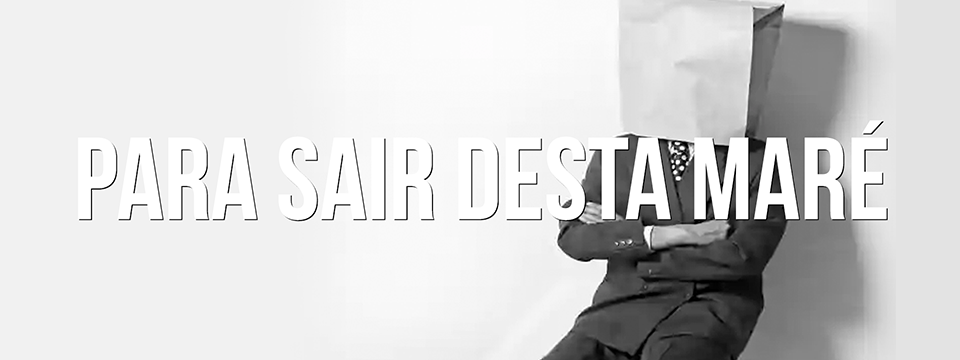 Para sair desta maré