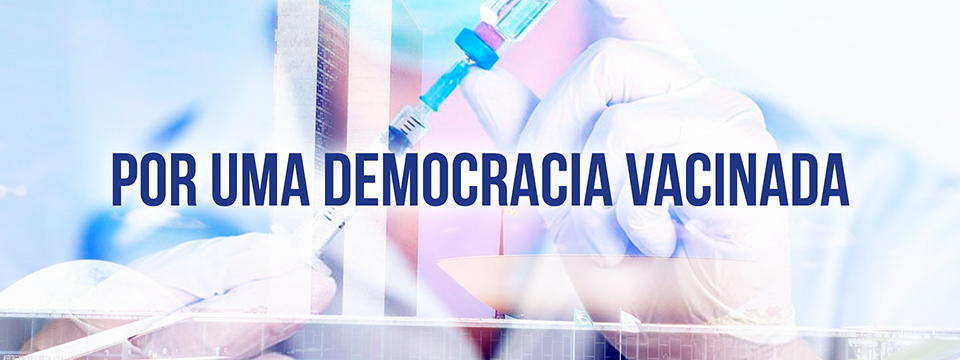 Por uma democracia vacinada