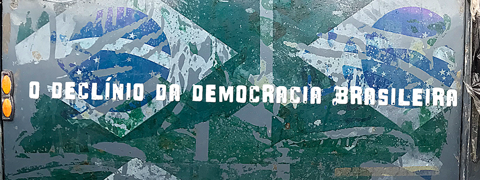O declínio da democracia brasileira