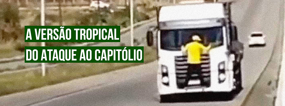 A versão tropical do ataque ao Capitólio￼