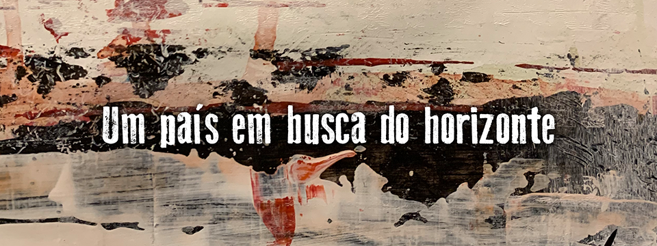 Um país em busca do horizonte