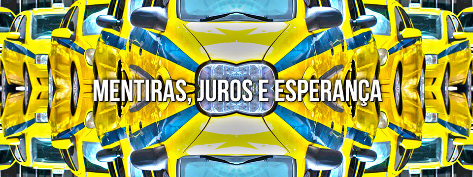 Mentiras, juros e esperança￼