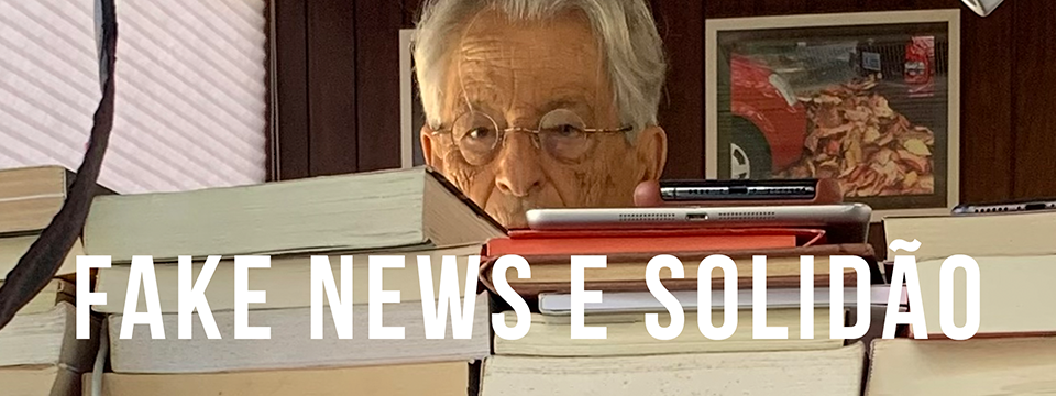 Fake news e solidão￼