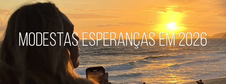 MODESTAS ESPERANÇAS EM 2026