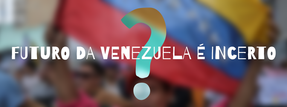 FUTURO DA VENEZUELA É INCERTO