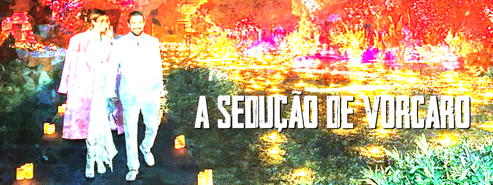 A SEDUÇÃO DE VORCARO