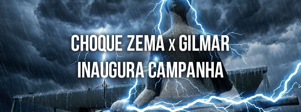 CHOQUE ZEMA X GILMAR INAUGURA CAMPANHA