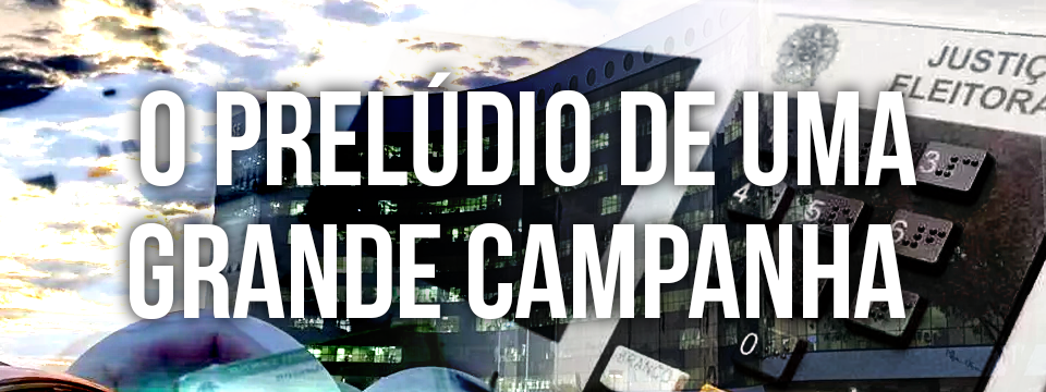 O PRELÚDIO DE UMA GRANDE CAMPANHA